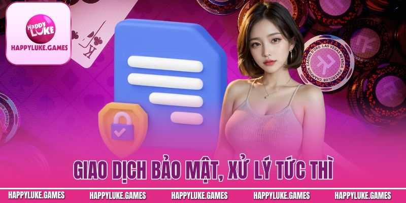 Giao dịch bảo mật, xử lý tức thì